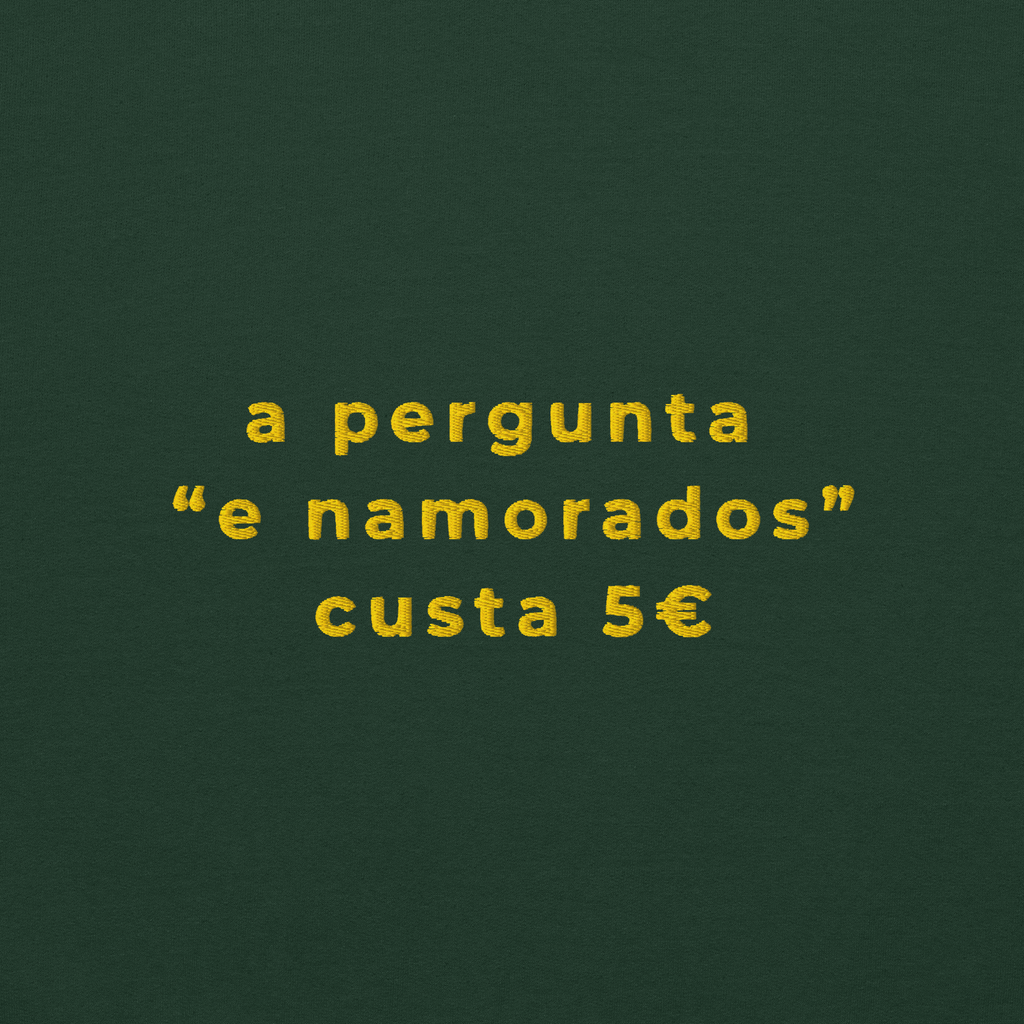 E Namorados 5€ | Sweatshirt Bordada Premium