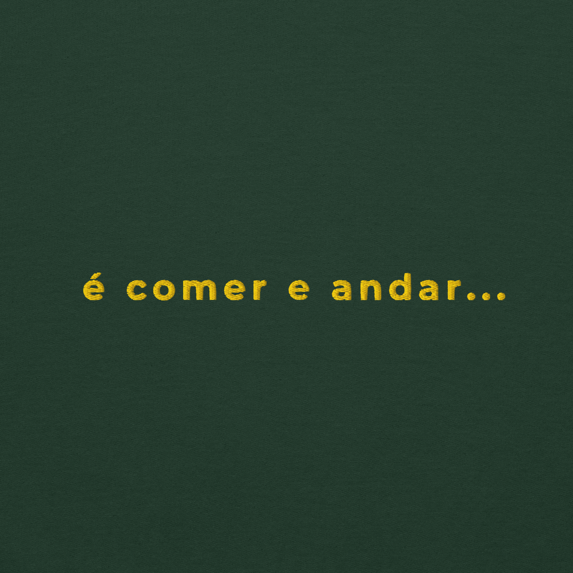É comer e andar | Sweatshirt Bordada Premium