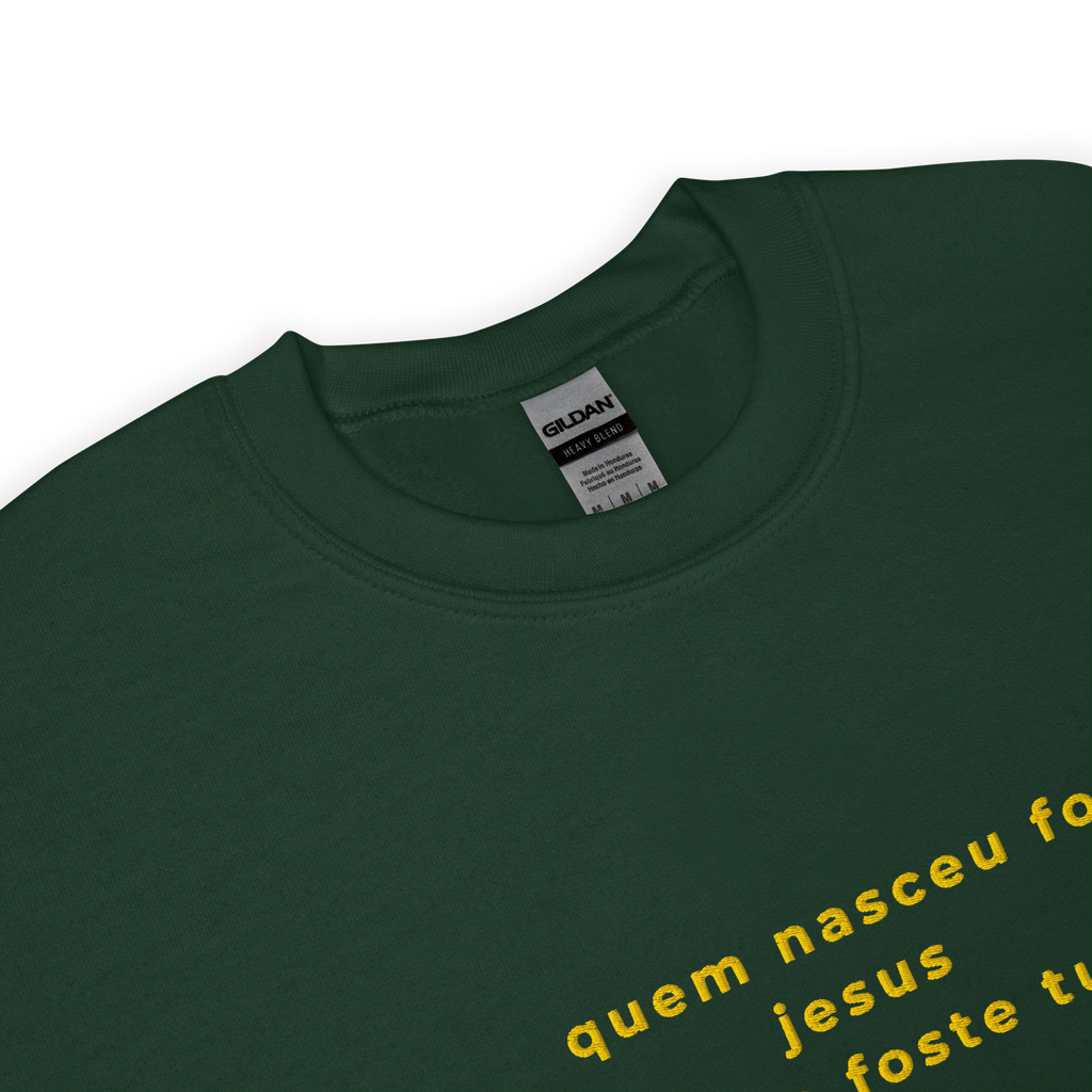 Quem nasceu foi Jesus | Sweatshirt Bordada Premium