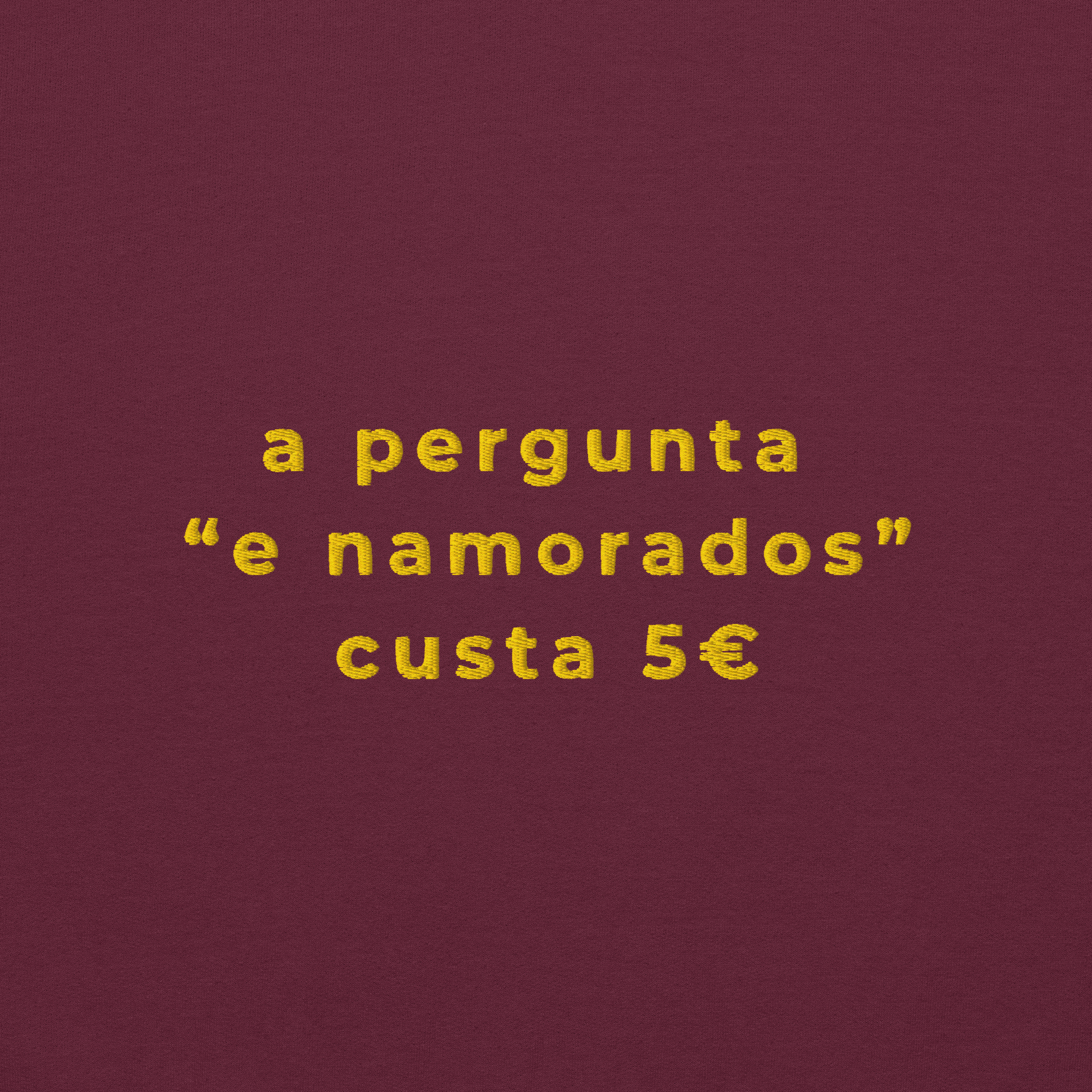 E Namorados 5€ | Sweatshirt Bordada Premium