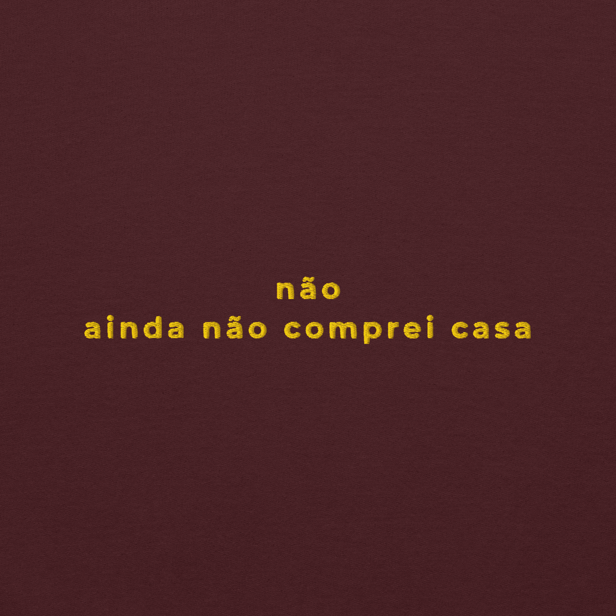 Ainda não comprei casa | Hoodie Bordado Premium